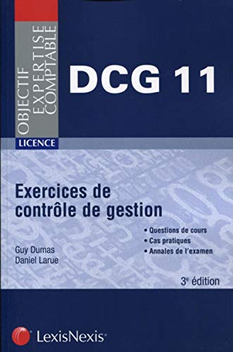 Stock image for Exercices de contrle de gestion,DCG11 : Licence, questions de cours, cas pratiques - Annales de l'examen for sale by Ammareal