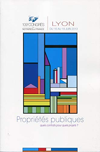 Stock image for Proprits publiques - Quels contrats pour quels projets ?: 109e congrs des notaires de France. for sale by Ammareal
