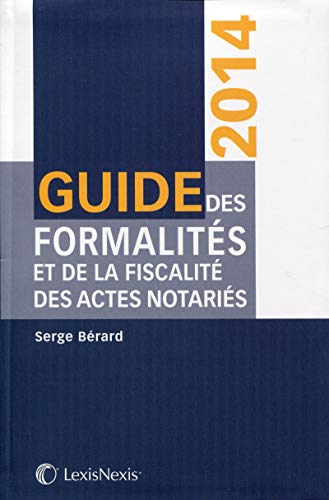 Stock image for Guide des formalits et de la fiscalit des actes notaris 2014 for sale by Ammareal