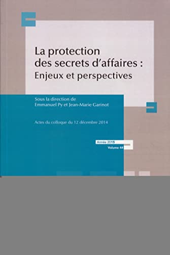 9782711022236: La protection des secrets des affaires : enjeux et perspectives - Actes du colloque du 12 dcembre 2014, Anne 2015