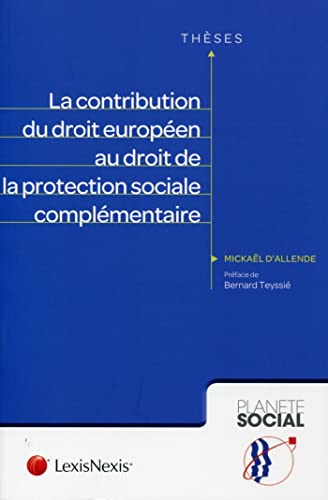 Stock image for la contribution du droit europeen au droit de la protection sociale complementaire for sale by Gallix