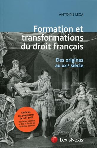 Stock image for La formation et les tranformations du droit franais: Des origines au XXIe sicle. for sale by Ammareal