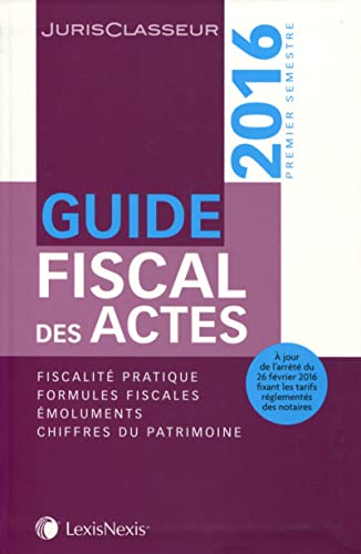 Stock image for Guide fiscal des actes: Premier semestre 2016 for sale by Ammareal