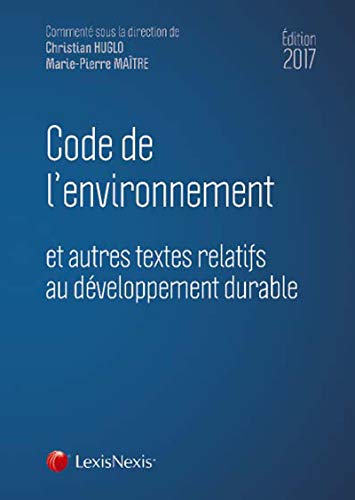 Imagen de archivo de Code de l'environnement 2017: et autres textes relatifs au dveloppement durable. a la venta por Ammareal