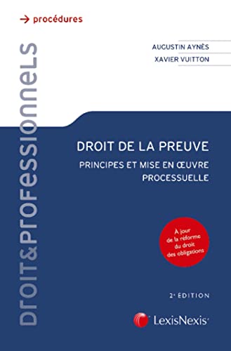 Stock image for Droit de la preuve: Principes et mise en oeuvre processuelle. A jour de la rforme du droit des obligations for sale by medimops