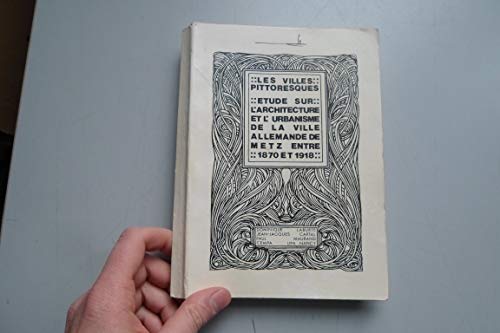 9782711102648: Les Villes pittoresques : tude sur l'architecture et l'urbanisme de la ville allemande de Metz entre 1870 et 1918