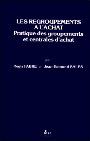 Stock image for Les regroupements  l'achat: Pratique des groupements et centrales d'achat (ancienne dition) for sale by medimops