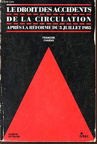 Stock image for LE DROIT DES ACCIDENTS DE LA CIRCULATION APRES LA REFORME DU 5 JUILLET 1985. for sale by WorldofBooks