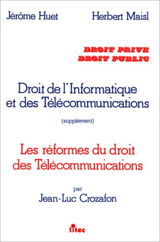 Beispielbild fr Droit de l'informatique et des tlcommunications: Supplment : Les Rformes du droit des Tlcommunications (ancienne dition) zum Verkauf von medimops