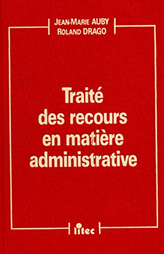 TraitÃ© des recours en matiÃ¨re administrative (9782711120789) by Auby, Jean-Marie; Drago, Roland