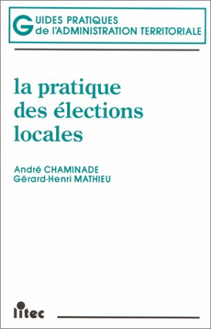 Imagen de archivo de La Pratique des lections locales (ancienne dition) a la venta por Ammareal