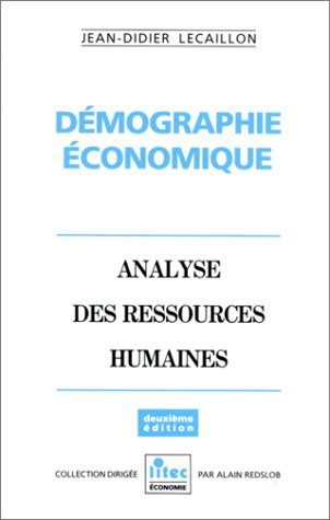 Stock image for Dmographie conomique: Analyse des ressources humaines (ancienne dition) for sale by Ammareal