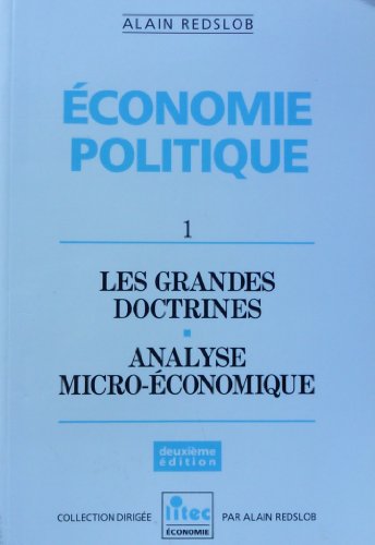Beispielbild fr Economie politique, tome 1 : les grandes doctrines - analyse micro-conomique (ancienne dition) zum Verkauf von medimops