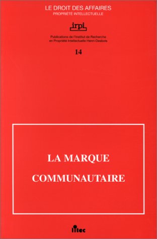 Stock image for La Marque Communautaire - Colloque, Paris, 8 Janvier 1996, Organis Par L'Institut De Recherche En Proprit Intellectuelle Henri-Desboi for sale by LiLi - La Libert des Livres