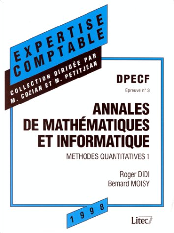 Beispielbild fr Annales de mathmatiques et informatique: Mthodes quantitatives 1, DPECF (preuve n 3) (ancienne dition) zum Verkauf von medimops