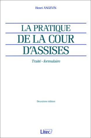 Stock image for La Pratique de la cour d'assises : Trait - Formulaire (ancienne dition) for sale by medimops