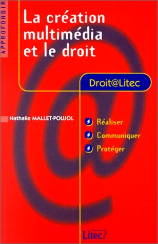 Beispielbild fr La Cration multimdia et le Droit (ancienne dition) zum Verkauf von Librairie Le Lieu Bleu Paris