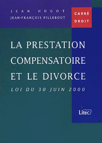 Stock image for La prestation compensatoire et le divorce loi du 30 juin 2000 (ancienne dition) for sale by Ammareal