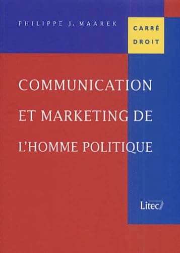 Beispielbild fr Communication et marketing de l'homme politique 2001 2e ed. (ancienne dition) zum Verkauf von Ammareal