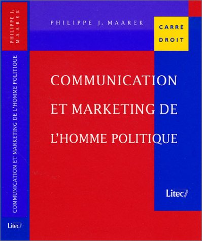 Stock image for Communication et marketing de l'homme politique 2001 2e ed. (ancienne dition) for sale by Ammareal