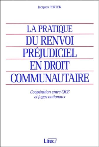 Beispielbild fr La pratique du renvoi prjudiciel en droit communautaire zum Verkauf von Ammareal