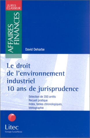 Beispielbild fr Le Droit de l'environnement industriel : 10 ans de jurisprudence (ancienne dition) zum Verkauf von Ammareal