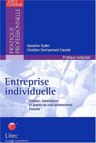 Beispielbild fr Entreprise individuelle : Cration et transmission, gestion patrimoniale du local professionnel, fiscalit (ancienne dition) zum Verkauf von Ammareal