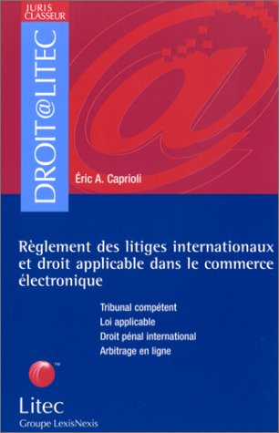 Stock image for Rglement des litiges internationaux et droit applicable dans le commerce lectronique (ancienne dition) for sale by medimops