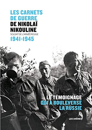 Beispielbild fr Carnets de guerre de Nikola Nikouline: Soldat de l`Arme Rouge 1941-1945 zum Verkauf von Buchpark