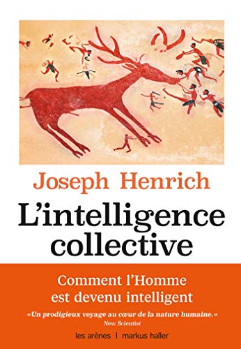 Beispielbild fr L'intelligence Collective : Comment Expliquer La Russite De L'espce Humaine zum Verkauf von RECYCLIVRE