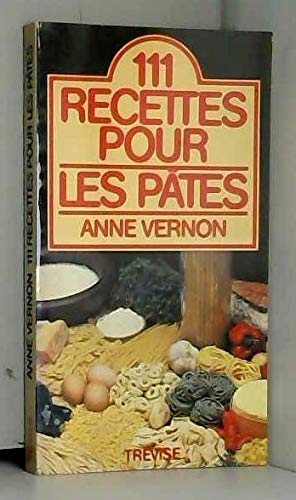 Stock image for 111 recettes pour les ptes for sale by Ammareal
