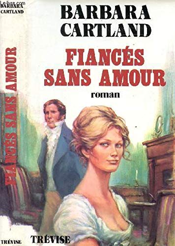 FiancÃ©s sans amour (9782711203048) by Barbara Cartland