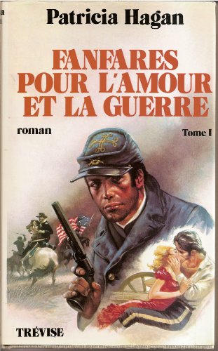 Stock image for Fanfares pour l'amour et la guerre Tome 1 for sale by Librairie Th  la page