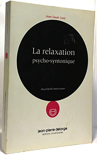 Stock image for La relaxation psycho-syntonique [Paperback] Coste, Jean-Claude for sale by LIVREAUTRESORSAS