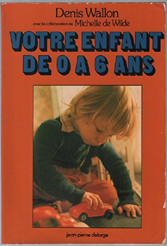 Imagen de archivo de Votre enfant de 0  6 ans a la venta por A TOUT LIVRE