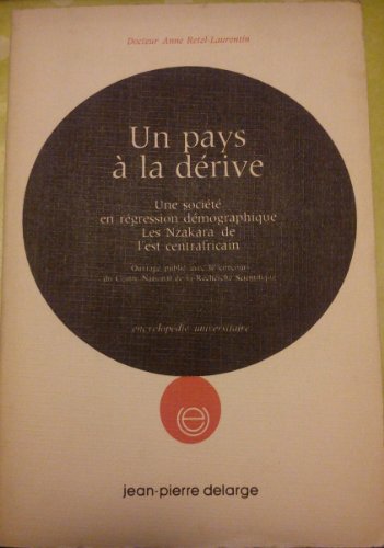 Beispielbild fr Un Pays  la drive, une socit en rgression dmographique : les Nzakara de l'est centrafricain zum Verkauf von Librairie Michel Giraud