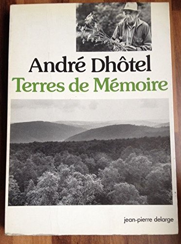 Terres de meÌmoire (French Edition) (9782711301348) by DhoÌ‚tel, AndreÌ