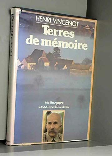 9782711301560: Terres de mmoire / ma bourgogne, le toit du monde occidental