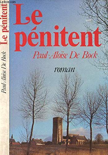 Imagen de archivo de Le Pnitent by De Bock, Paul-Alose a la venta por Mli-Mlo et les Editions LCDA