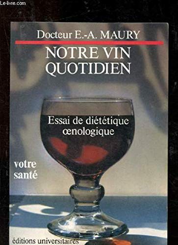 Beispielbild fr Notre vin quotidien : essai de dittique oenologique zum Verkauf von Ammareal