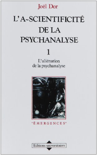 Beispielbild fr L'a-scientificit de la psychanalyse, tome 1 : L'alination de la psychanalyse zum Verkauf von medimops