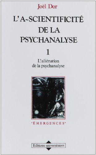Stock image for L'a-scientificit de la psychanalyse, tome 1 : L'alination de la psychanalyse for sale by medimops