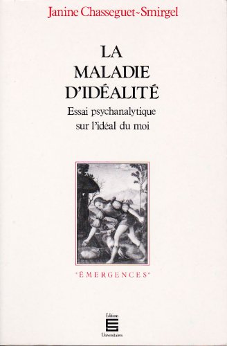 Beispielbild fr La Maladie d'idalit - essai psychanalytique sur l'idal du moi zum Verkauf von Gallix