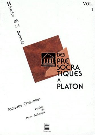 Beispielbild fr Histoire de la pense, volume 1. Des prsocratiques  Platon zum Verkauf von Ammareal
