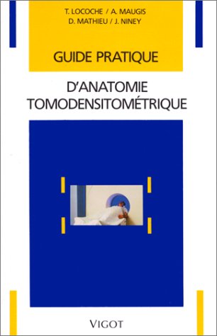 Stock image for Guide pratique d'anatomie tomodensitomtrique for sale by Ammareal