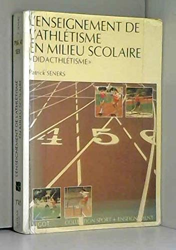 Imagen de archivo de L'ENSEIGNEMENT DE L'ATHLETISME EN MILIEU SCOLAIRE. Didacthlthisme a la venta por Ammareal