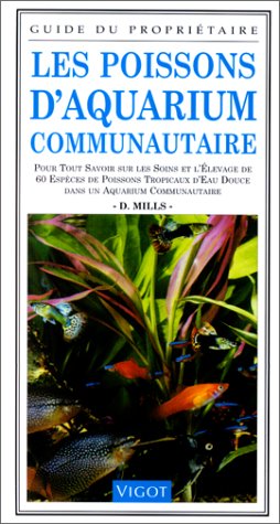 Beispielbild fr Les poissons d'aquarium communautaire : Guide du propritaire zum Verkauf von Ammareal