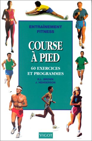 Fitness et course Ã: pied (9782711413256) by Brown; Henderson