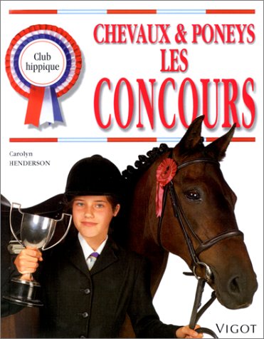 Stock image for Chevaux et poneys : Les Concours for sale by Ammareal