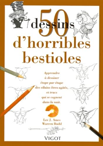 50 dessins d'horribles bestioles (9782711414505) by Ames, Lee J.; Budd, Warren